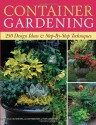 Container Gardening: 250 Design Ideas & Step-By-Step Techniques - Fine Gardening Magazine