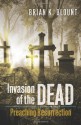 Invasion of the Dead: Preaching Resurrection - Brian K. Blount