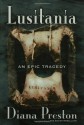 Lusitania: An Epic Tragedy - Diana Preston