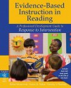 Evidence-Based Instruction in Reading: A Professional Development Guide to Response to Intervention - Robin V. Wisniewski, Nancy D. Padak, Timothy V. Rasinski