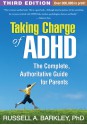 Taking Charge of ADHD: The Complete, Authoritative Guide for Parents - Russell A. Barkley
