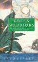 Green Warriors: The People and the Politics Behind the Environmental Revolution - Fred Pearce