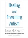 Healing and Preventing Autism: A Complete Guide (MP3 Book) - Jenny McCarthy, Jerry Kartzinel, Tavia Gilbert