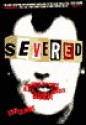 Severed: The True Story of the Black Dahlia Murder - John Gilmore