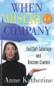 When Misery is Company: End Self-Sabotage and Become Content - Anne Katherine