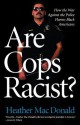 Are Cops Racist? - Heather MacDonald