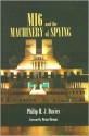 Mi6 and the Machinery of Spying: Structure and Process in Britain's Secret Intelligence - Philip Davies