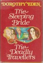 The Sleeping Bride and The Deadly Travellers - Dorothy Eden