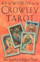 Keywords for the Crowley Tarot - Hajo Banzhaf, Brigitte Theler