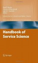 Handbook of Service Science (Service Science: Research and Innovations in the Service Economy) - Paul P. Maglio, Cheryl A. Kieliszewski, James C. Spohrer