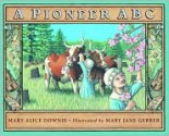 A Pioneer ABC - Mary Alice Downie, Mary Jane Gerber