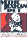 The Mexican Pet: More "New" Urban Legends and Some Old Favorites - Jan Harold Brunvand