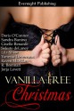 Vanilla-Free Christmas - Giselle Renarde, Seleste deLaney, Lila Shaw, R. Brennan, Vanessa Devereaux, Raven McAllan, Doris O'Connor, Sandra Bunino, Jorja Lovett