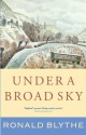 Under a Broad Sky - Ronald Blythe