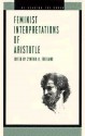 Feminist Interpretations of Aristotle: Re-reading the Canon - Cynthia A. Freeland