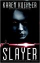 Slayer (Slayer #1) - Karen Koehler