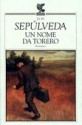 Un nome da torero - Luis Sepúlveda, Ilide Carmignani