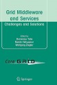 Grid Middleware and Services: Challenges and Solutions - Domenico Talia, Ramin Yahyapour, Wolfgang Ziegler