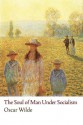 The Soul of Man Under Socialism - Oscar Wilde, Robert Ross