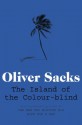 The Island of the Colour-blind - Oliver Sacks