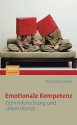 Emotionale Kompetenz: Gehirnforschung Und Lebenskunst - Wolfgang Seidel