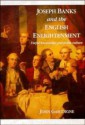 Joseph Banks And The English Enlightenment: Useful Knowledge And Polite Culture - John Gascoigne