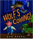 Wolf's Coming! (Carolrhoda Picture Books) - Joe Kulka