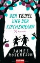 Der Teufel und der Kirchenmann - James W. Robertson, Marcus Ingendaay