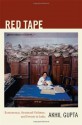 Red Tape: Bureaucracy, Structural Violence, and Poverty in India (a John Hope Franklin Center Book) - Akhil Gupta