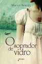 O Soprador de Vidro - Marina Fiorato