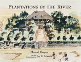 Plantations by the River: Watercolor Paintings from St. Charles Parish, Louisiana by Father Joseph M. Paret, 1859/Aquarelles De St. Charles, Louisiane, ... Laboratory Monograph Series, No. 4) - Marcel Boyer