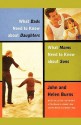 What Dads Need to Know About Daughters/What Moms N - John Burns, Helen Burns