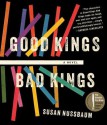 Good Kings Bad Kings - Susan Nussbaum