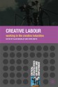 Creative Labour: Working in the Creative Industries - Alan McKinlay, Chris Smith