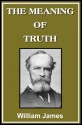 The Meaning of Truth (with linked ToC) - William James