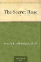 The Secret Rose - W.B. Yeats