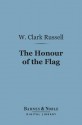 The Honour of the Flag - W. Clark Russell