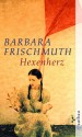 Hexenherz - Barbara Frischmuth