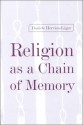 Religion as a Chain of Memory - Daniele Hervieu-Leger