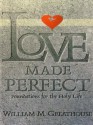 Love Made Perfect: Foundations for the Holy Life - William M. Greathouse