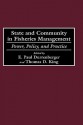 State and Community in Fisheries Management: Power, Policy, and Practice - E. Paul Durrenberger, Thomas D. King