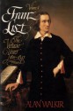 Franz Liszt, Vol. 1: The Virtuoso Years, 1811-1847 - Alan Walker