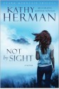 Not by Sight - Kathy Herman