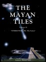 THE MAYAN TILES (Vol 2 of OTHER WORLDS: The Series) - Lauren Zimmerman