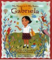 Me Llamo Gabriela/my Name Is Gabriela: La Vida de Gabriela Mistral / The Life of Gabriela Mistral - Monica Brown, John Parra