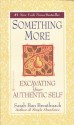 Something More: Excavating Your Authentic Self - Sarah Ban Breathnach