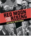 Red Moon Rising: Sputnik and the Hidden Rivals That Ignited the Space Age - Matthew Brzezinski