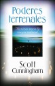 Poderes Terrenales: T?cnicas Para La Magia Natural - Scott Cunningham, Edgar Rojas