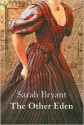 The Other Eden - Sarah Bryant