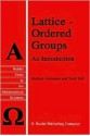 Lattice Ordered Groups: An Introduction - Marlow Anderson